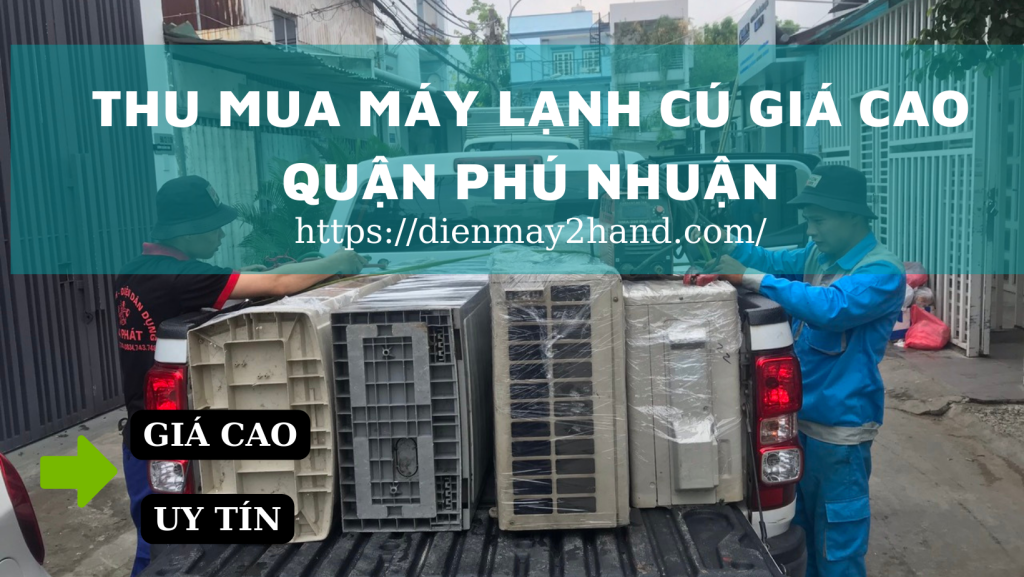 Thu mua máy lạnh cũ giá cao quận Phú Nhuận